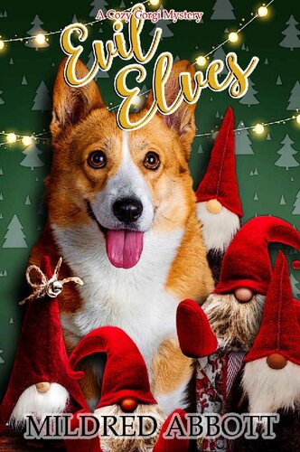 Evil Elves Cozy Corgi Mystery 15 Mildred Abbott