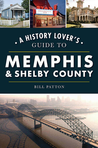 A History Lovers Guide To Memphis Shelby County Bill Patton