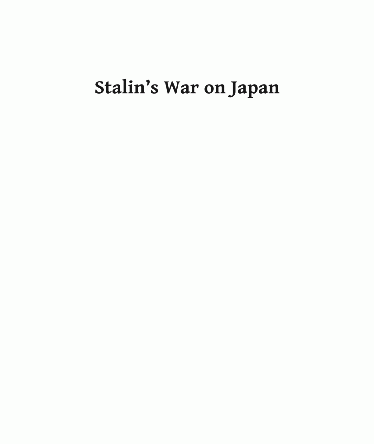 Stalins War On Japan The Red Armys Manchurian Strategic Offensive Operation 1945 Charles Stephenson
