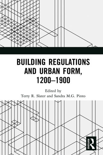 Building Regulations And Urban Form 12001900 Terry R Slater Editor