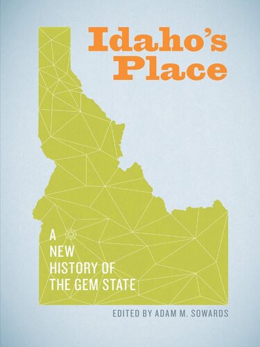 Idahos Place A New History Of The Gem State Dustin Kilgore Katherine G Aiken