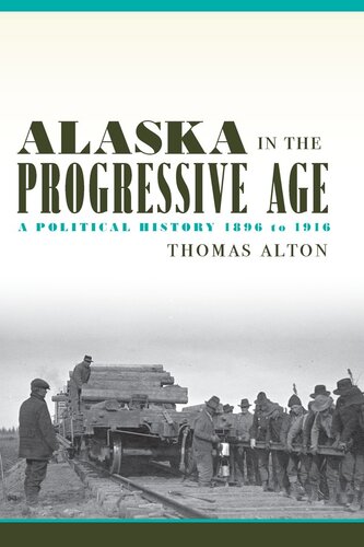 Alaska In The Progressive Age Thomas Alton
