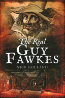 The Real Guy Fawkes Nick Holland