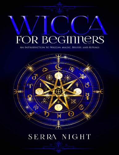 Wicca For Beginners An Introduction To Wiccan Magic Beliefs And Rituals Serra Night