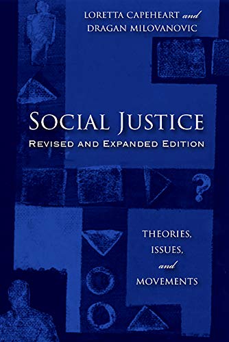Social Justice Theories Issues And Movements Revised And Expanded Edition Loretta Capeheart