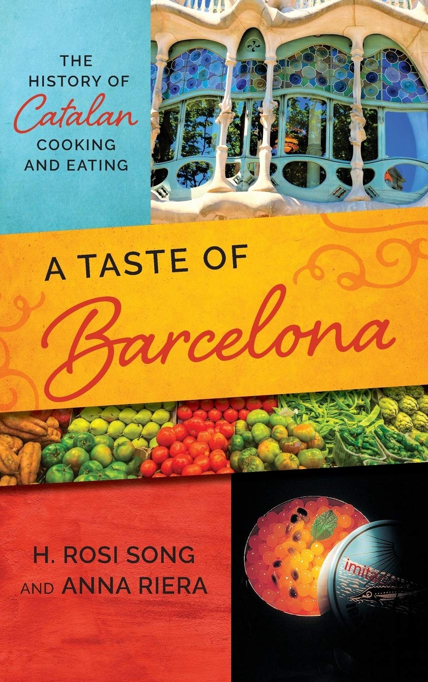 A Taste Of Barcelona The History Of Catalan Cooking And Eating H Rosi Song