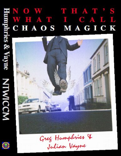 Now Thats What I Call Chaos Magick Julian Vayne Greg Humphries