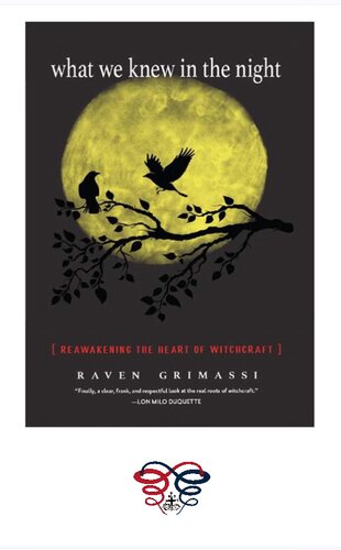 What We Knew In The Night Reawakening The Heart Of Witchcraft Raven Grimassi