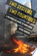 Two Systems Two Countries A Nationalist Guide To Hong Kong Kevin Carrico