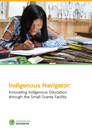 Indigenous Navigator Innovating Indigenous Education Through The Small Grants Facility Romina Quezada