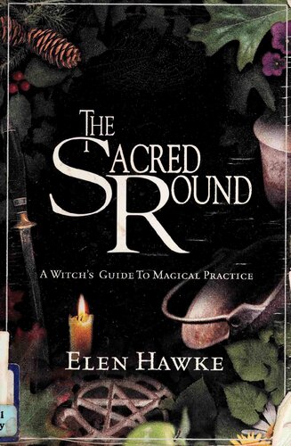 The Sacred Round A Witchs Guide To Magical Practice Elen Hawke