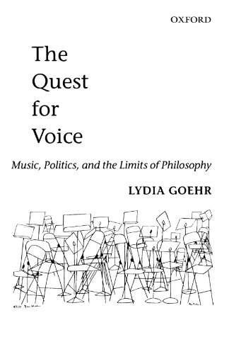 The Quest For Voice On Music Politics And The Limits Of Philosophy The 1997 Ernest Bloch Lectures 1st Edition Lydia Goehr