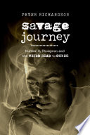 Savage Journey Hunter S Thompson And The Weird Road To Gonzo Peter Richardson