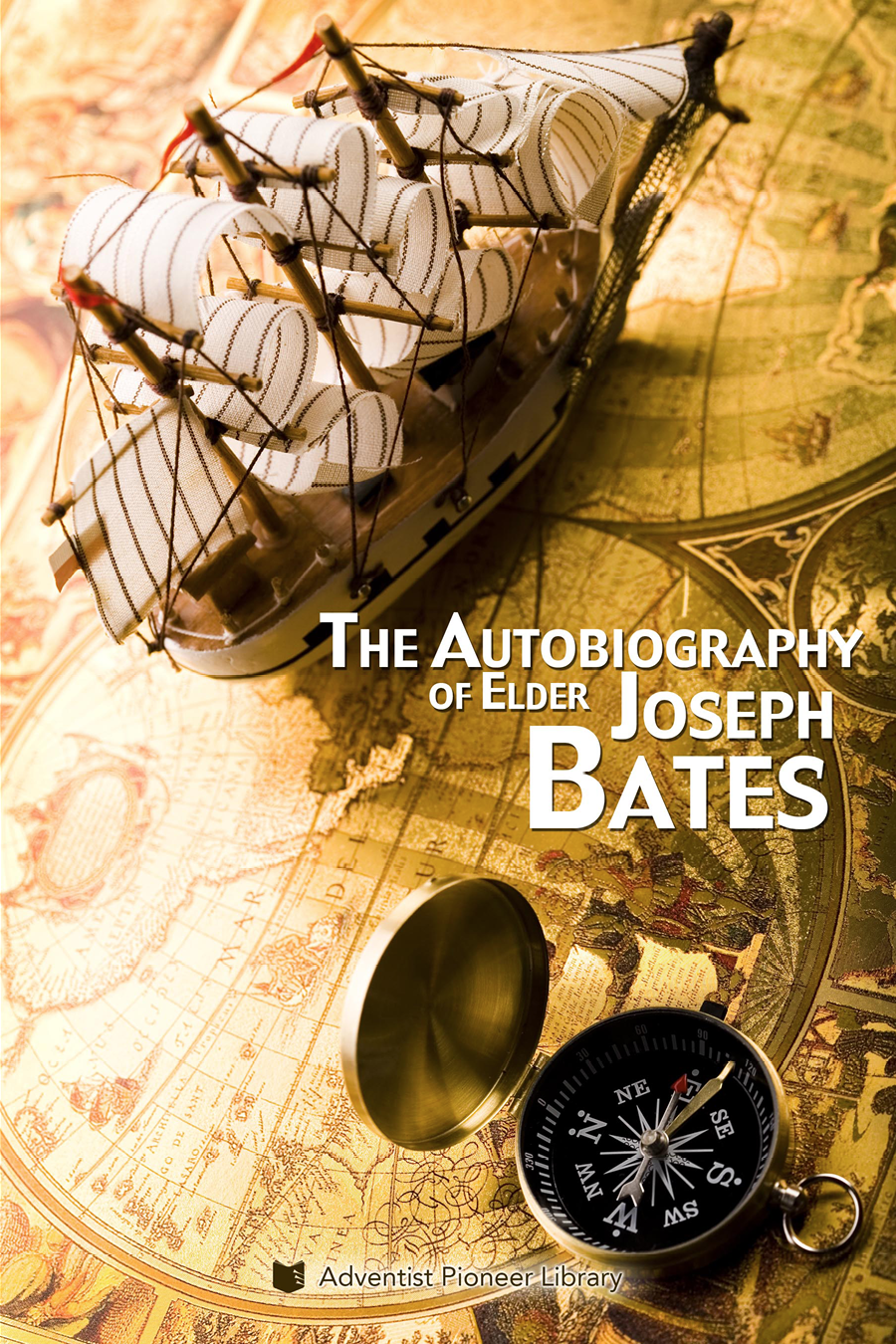 The Autobiography Of Elder Joseph Bates Joseph Bates