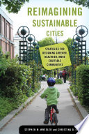 Reimagining Sustainable Cities Strategies For Designing Greener Healthier More Equitable Communities Stephen M Wheeler