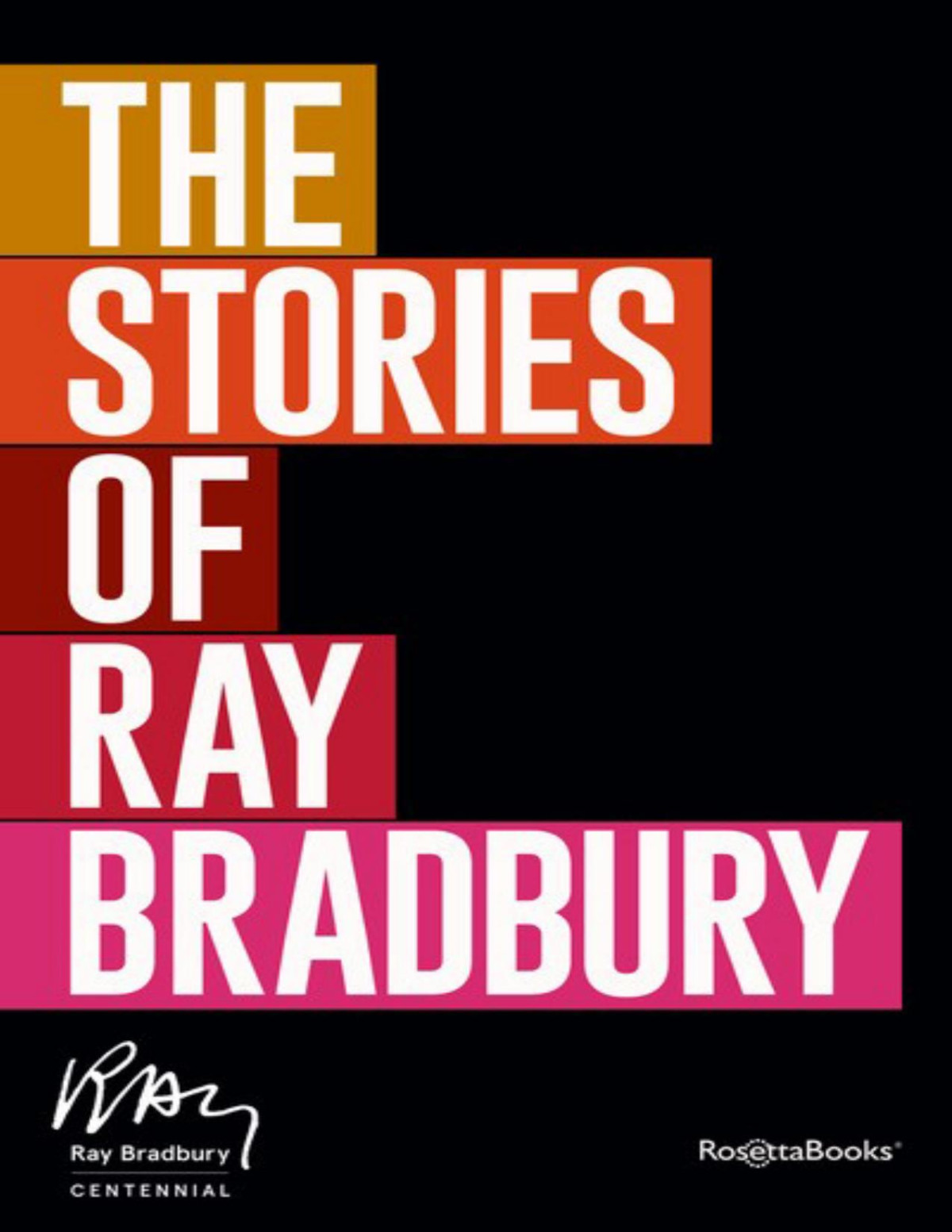 The Stories Of Ray Bradbury Ray Bradbury