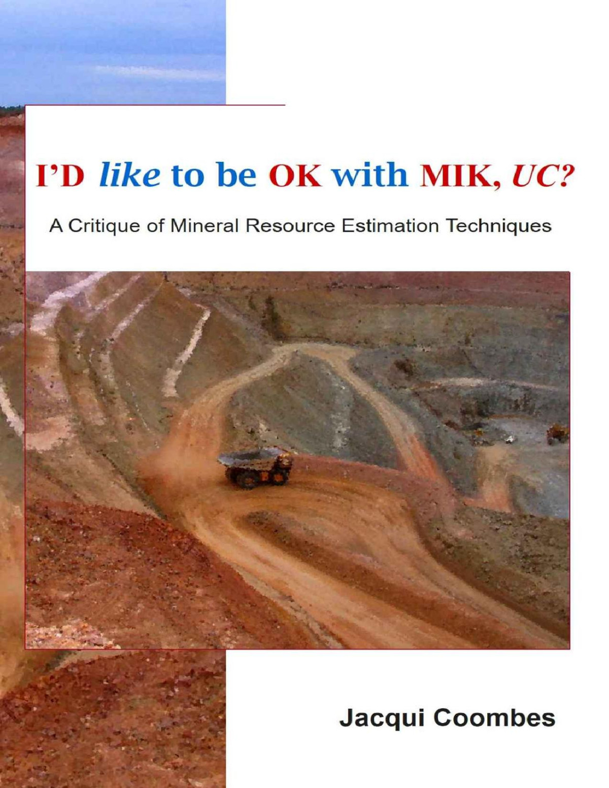 Id Like To Be Ok With Mik Uc A Critique Of Mineral Resource Estimation Techniques Jacqui Coombes