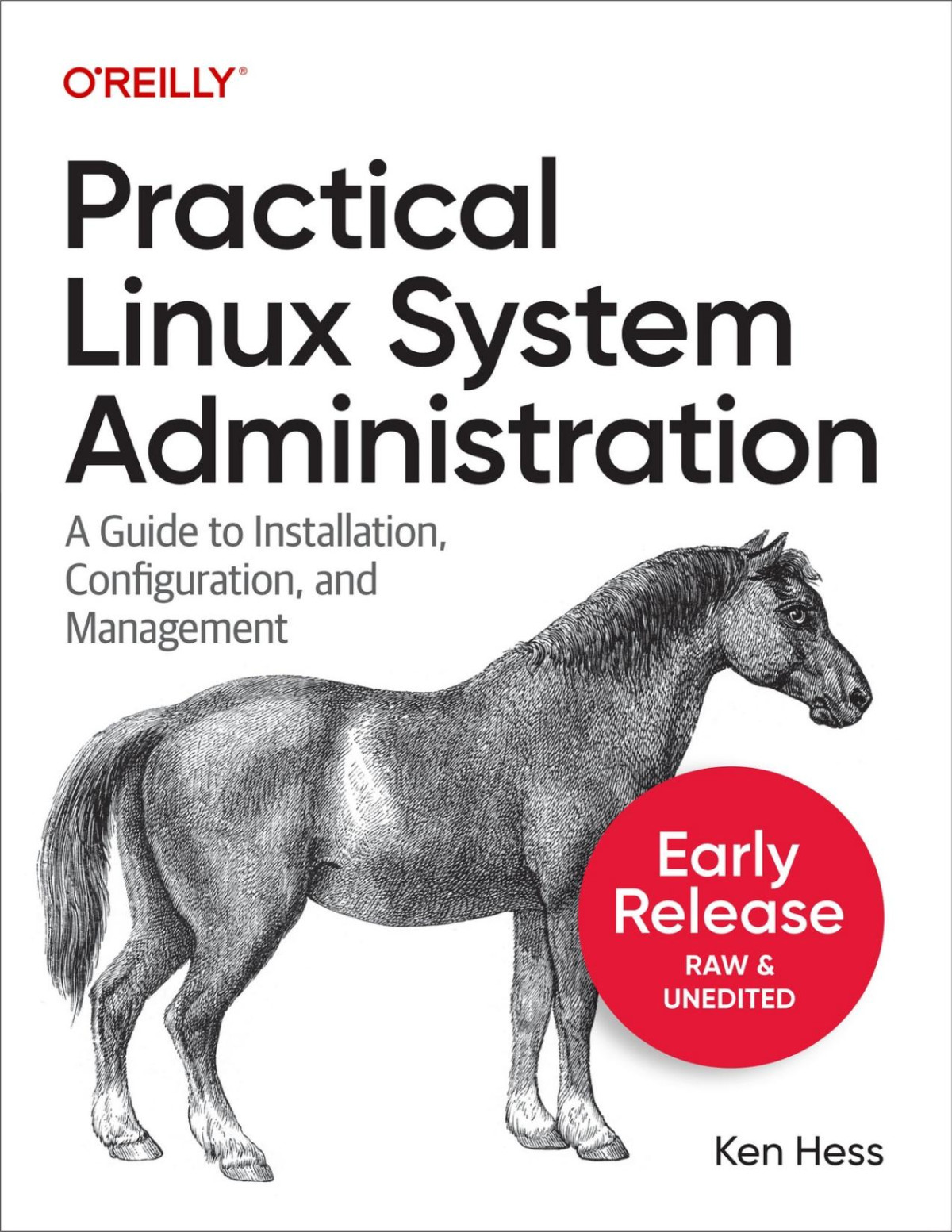 Practical Linux System Administration Sixth Early Release 20220519 Sixth Release Ken Hess
