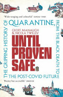 Until Proven Safe The Gripping History Of Quarantine From The Black Death To The Postcovid Future Geoff Manaugh