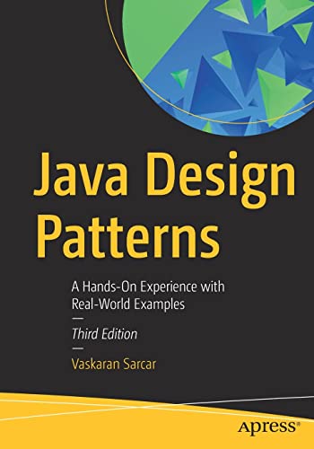 Java Design Patterns A Handson Experience With Realworld Examples 3rd Edition 3rd Edition Vaskaran Sarcar