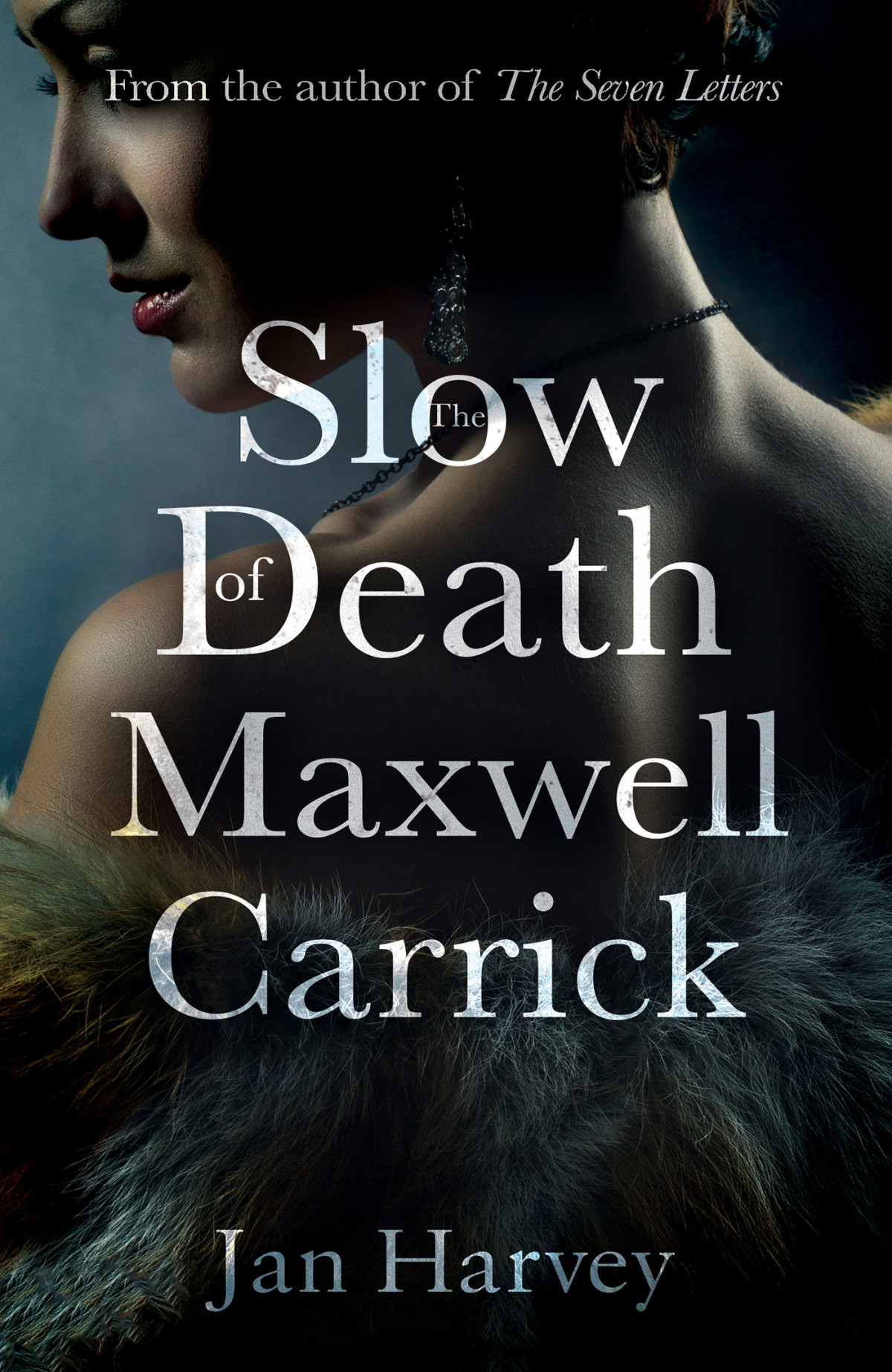 The Slow Death Of Maxwell Carrick Jan Harvey