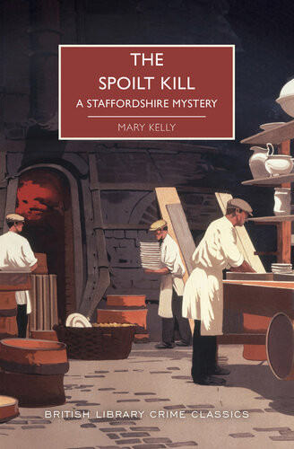 The Spoilt Kill A Staffordshire Mystery Mary Kelly