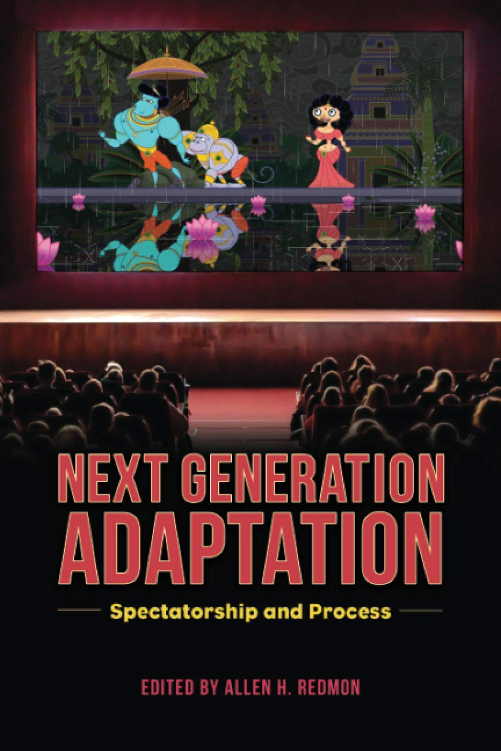 Next Generation Adaptation Spectatorship And Process Allen H Redmon Editor