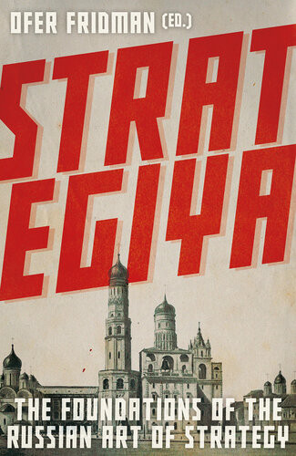 Strategiya The Foundations Of The Russian Art Of Strategy Ofer Fridman Ed
