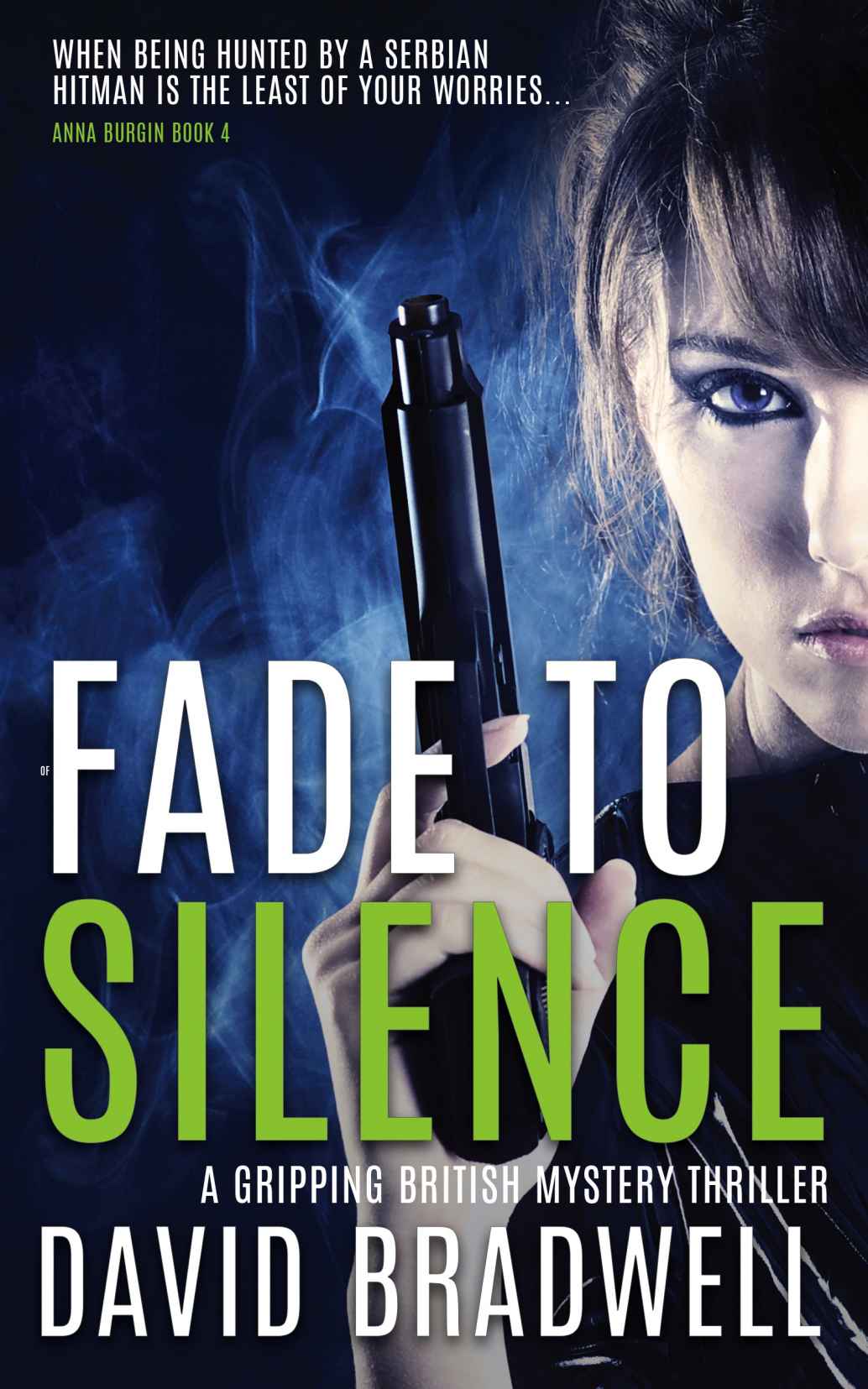 Fade To Silence A Gripping British Mystery Thriller Anna Burgin Book 4 David Bradwell