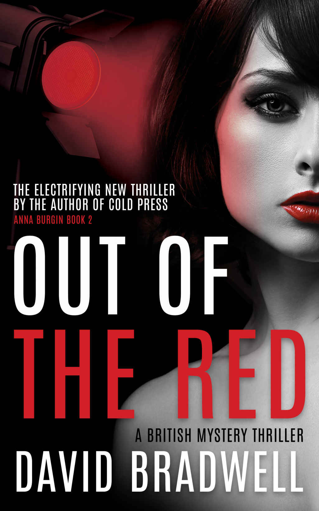 Out Of The Red A Gripping British Mystery Thriller Anna Burgin Book 2 David Bradwell