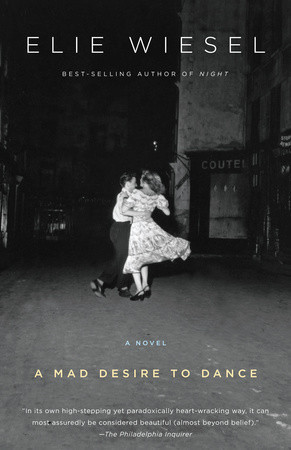 A Mad Desire To Dance Elie Wiesel