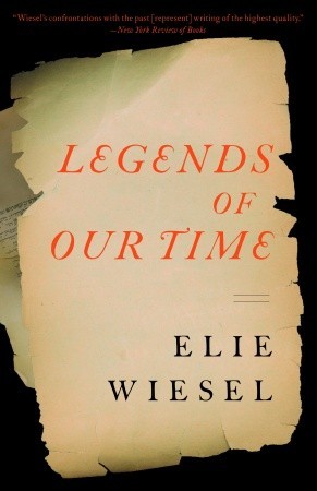 Legends Of Our Time Elie Wiesel