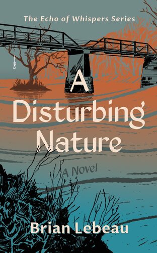 A Disturbing Nature Brian Lebeau