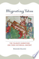 Migrating Tales The Talmuds Narratives And Their Historical Context Richard Kalmin