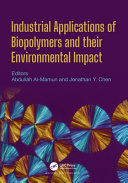 Industrial Applications Of Biopolymers And Their Environmental Impact Abdullah Almamun
