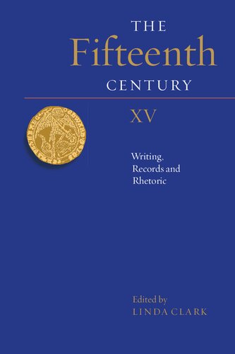 The Fifteenth Century Xv Writing Records And Rhetoric Linda Clark Ed