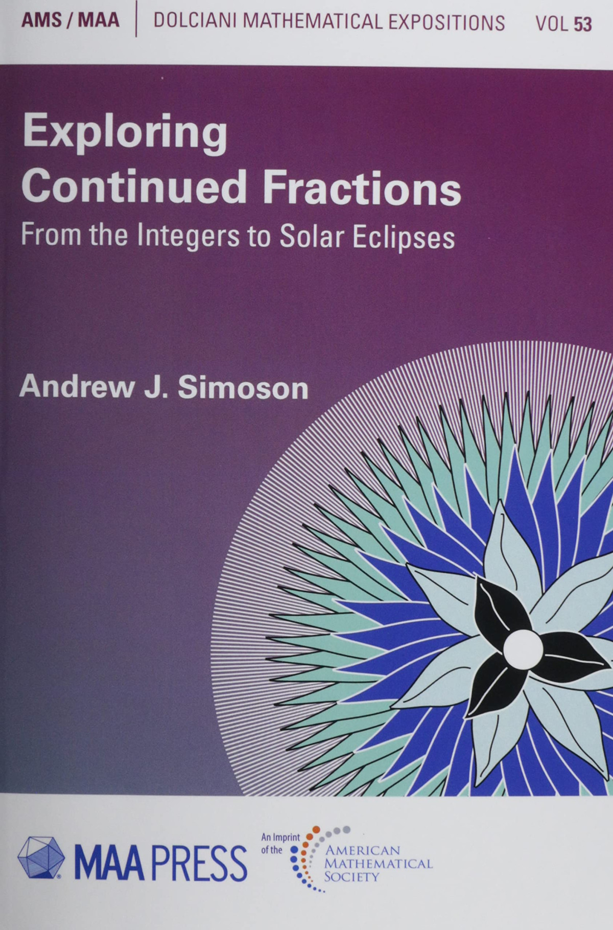 Exploring Continued Fractions From The Integers To Solar Eclipses 1st Edition Andrew J Simoson