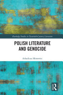 Polish Literature And Genocide Arkadiusz Morawiec Translated By Katarzyna Szustertardi