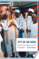 City Of 201 Gods Ileife In Time Space And The Imagination Jacob Olupona