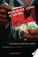 Being Black Living In The Red Race Wealth And Social Policy In America 10th Anniversary Edition With A New Afterword 10th Edition Dalton Conley