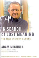 In Search Of Lost Meaning The New Eastern Europe Adam Michnik