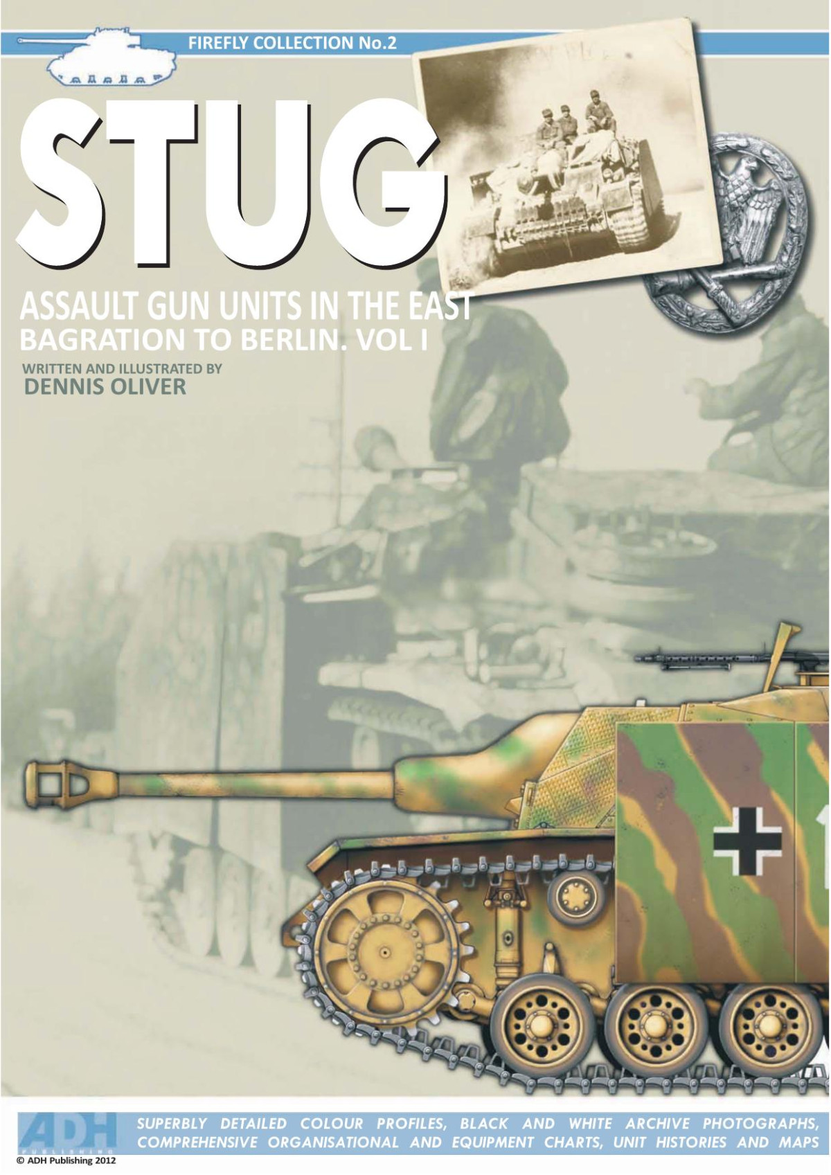 Stug Assault Gun Units In The East Bagration To Berlin Volume I 1st Edition Dennis Oliver