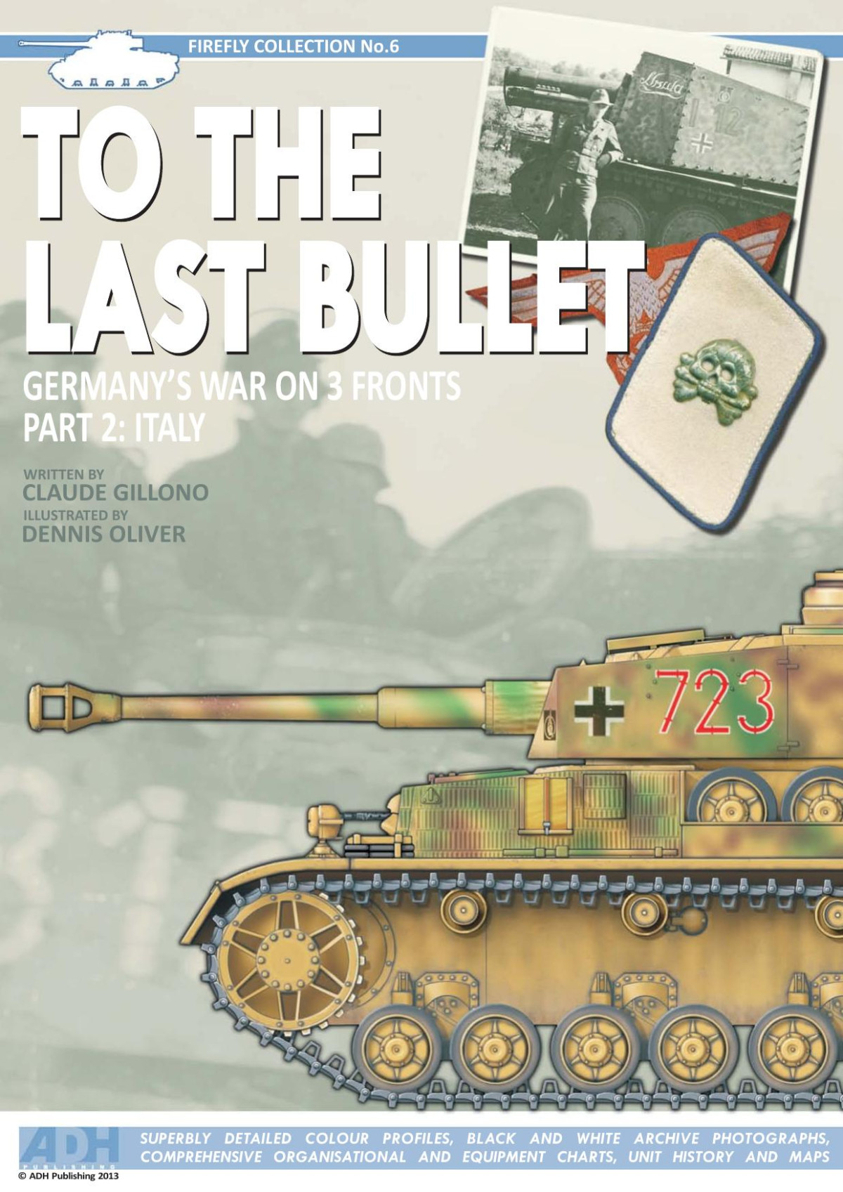 To The Last Bullet Germanys War On 3 Fronts Part 2 Italy 1st Edition Dennis Oliver