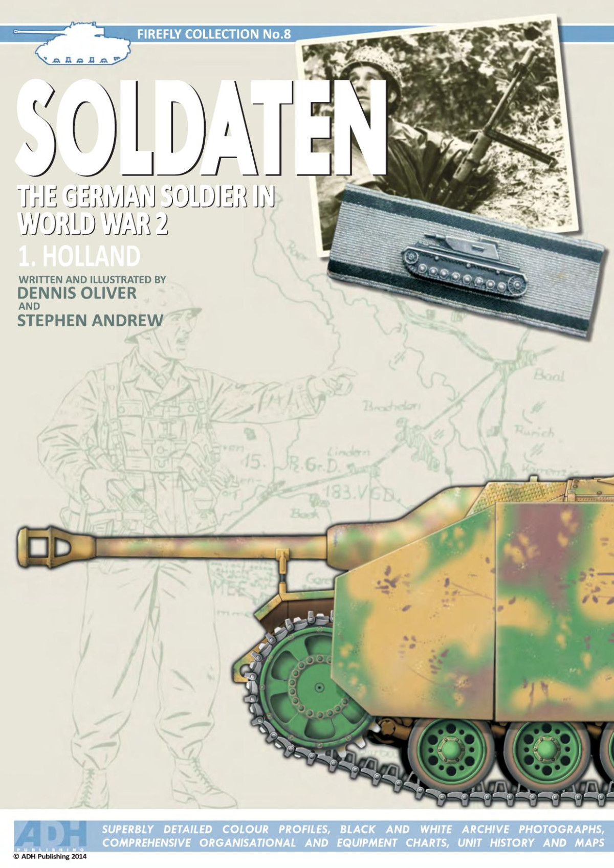 Soldaten The German Soldier In World War 2 Volume I Holland 1st Edition Dennis Oliver