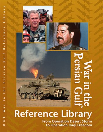 War In The Persian Gulf Reference Library From Operation Desert Storm To Operation Iraqi Freedom Laurie Collier Hillstrom