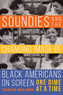 Soundies And The Changing Image Of Black Americans On Screen One Dime At A Time Susan Delson