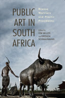 Public Art In South Africa Bronze Warriors And Plastic Presidents Kim Miller