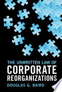 The Unwritten Law Of Corporate Reorganizations Douglas G Baird