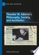 Theodor W Adornos Philosophy Society And Aesthetics 1st Edition Stefano Petrucciani