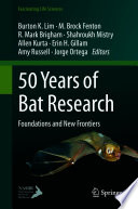 50 Years Of Bat Research Foundations And New Frontiers 1st Edition Burton K Lim